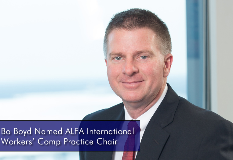 Bo Boyd Named ALFA International Workers’ Comp Practice Group Chair