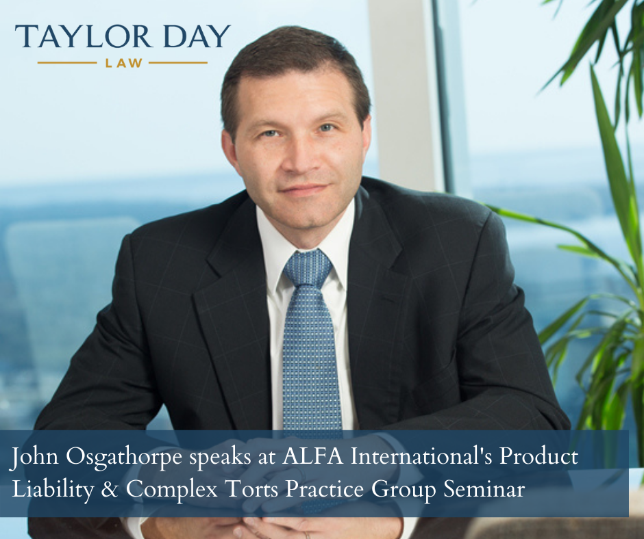 John Osgathorpe speaks at ALFA International’s 2022 Product Liability & Complex Torts Practice Group Seminar